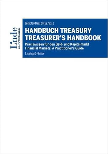 Handbuch Treasury / Treasurer's Handbook: Praxiswissen für den Geld- und Kapitalmarkt / Financial Markets: A Practitioner's Guide von Linde Fachbuch